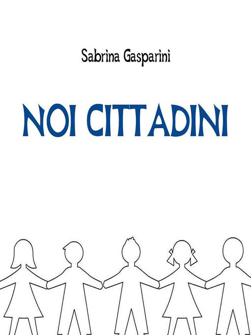 Title details for Noi Cittadini by Sabrina Gasparini - Available